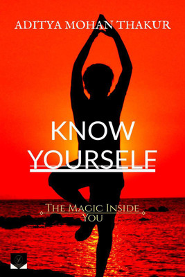 KNOW YOURSELF(English, Paperback, Aditya Mohan Thakur)