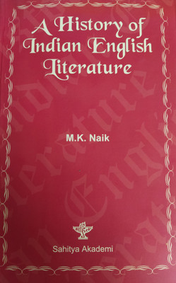 A History Of Indian English Literature(Paperback, M.K. NAIK)