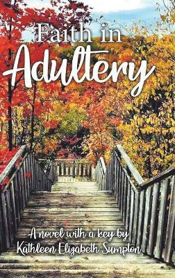 Faith in Adultery(English, Hardcover, Sumpton Kathleen Elizabeth)