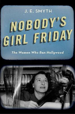 Nobody's Girl Friday(English, Hardcover, Smyth J. E.)