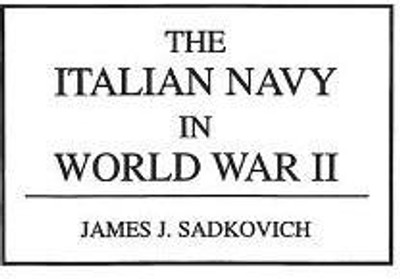 The Italian Navy in World War II(English, Hardcover, Sadkovich James J.)