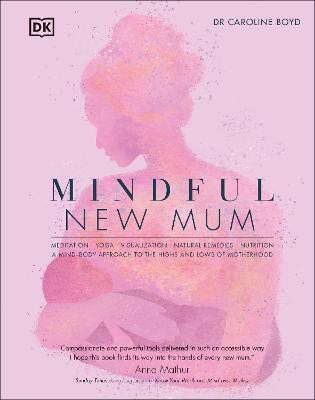 Mindful New Mum(English, Hardcover, Boyd Caroline Dr DClinPsy)