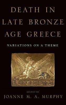 Death in Late Bronze Age Greece(English, Hardcover, unknown)
