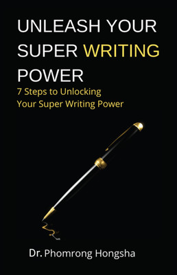 Unleash Your Super Writing Power(English, Paperback, Dr. Phomrong Hongsha)