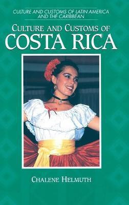 Culture and Customs of Costa Rica(English, Hardcover, Helmuth Chalene)