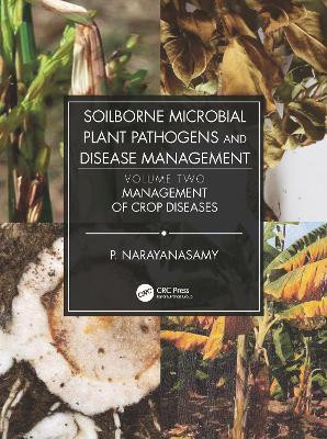 Soilborne Microbial Plant Pathogens and Disease Management, Volume Two(English, Electronic book text, Narayanasamy P.)