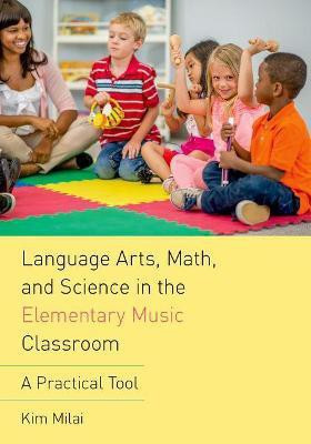 Language Arts, Math, and Science in the Elementary Music Classroom(English, Paperback, Milai Kim)