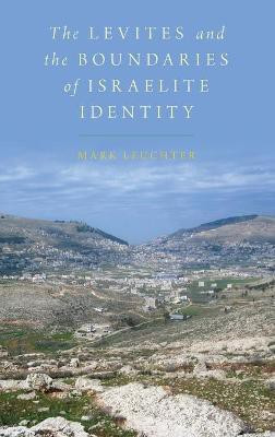 The Levites and the Boundaries of Israelite Identity(English, Hardcover, Leuchter Mark)