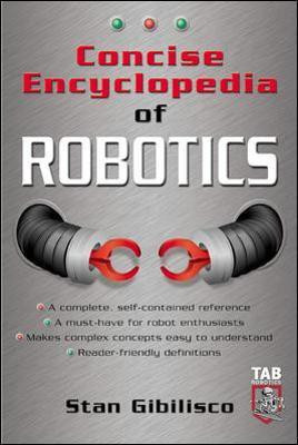Concise Encyclopedia of Robotics(English, Paperback, Gibilisco Stan)