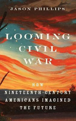 Looming Civil War(English, Hardcover, Phillips Jason)