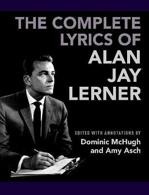 The Complete Lyrics of Alan Jay Lerner(English, Hardcover, unknown)