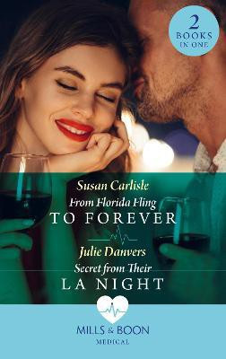 From Florida Fling To Forever / Secret From Their La Night(English, Paperback, Carlisle Susan)
