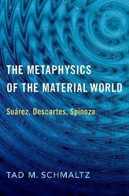 The Metaphysics of the Material World(English, Hardcover, Schmaltz Tad M.)