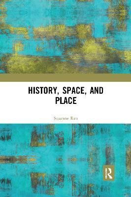 History, Space and Place(English, Electronic book text, Rau Susanne)