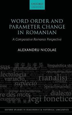 Word Order and Parameter Change in Romanian(English, Hardcover, Nicolae Alexandru)