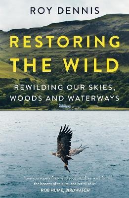 Restoring the Wild(English, Paperback, Dennis Roy)