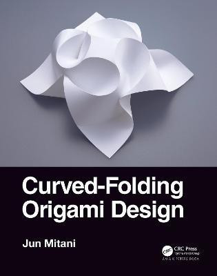 Curved-Folding Origami Design(English, Electronic book text, Mitani Jun)