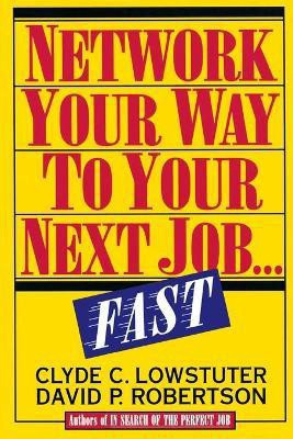 Network Your Way to a New Job...Fast 1st Edition(English, Paperback, Lowstuter Clyde C.)