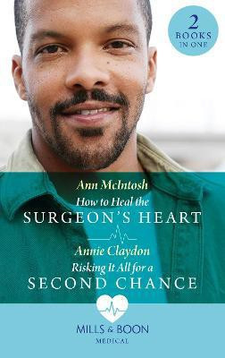 How To Heal The Surgeon's Heart / Risking It All For A Second Chance(English, Paperback, McIntosh Ann)