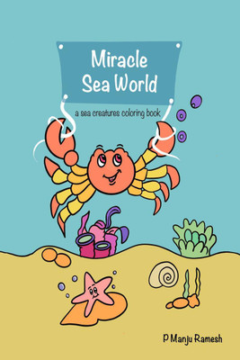 Miracle Sea World(English, Paperback, Manju Ramesh P)