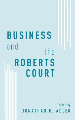 Business and the Roberts Court(English, Hardcover, unknown)
