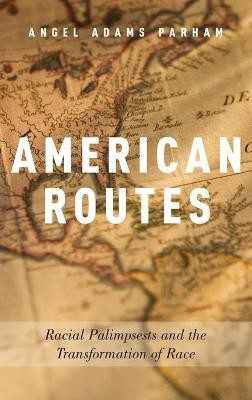 American Routes(English, Hardcover, Adams Parham Angel)