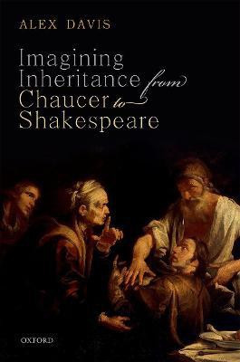 Imagining Inheritance from Chaucer to Shakespeare(English, Hardcover, Davis Alex)
