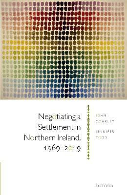 Negotiating a Settlement in Northern Ireland, 1969-2019(English, Hardcover, Coakley John Prof)