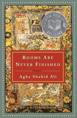 Rooms Are Never Finished(English, Paperback, Ali Agha Shahid)