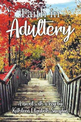 Faith in Adultery(English, Paperback, Sumpton Kathleen Elizabeth)