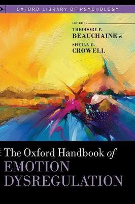 The Oxford Handbook of Emotion Dysregulation(English, Hardcover, unknown)