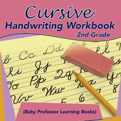 Cursive Handwriting Workbook 2nd Grade (Baby Professor Learning Books)(English, Paperback, Baby Professor)