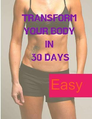 Losing Weight - Transform your Body in 30 Days(English, Paperback, Exotic Publisher)