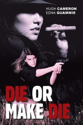 Die or Make Die(English, Paperback, Cameron Hugh)