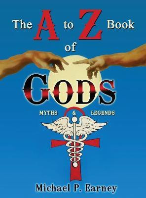 The A to Z Book of Gods(English, Hardcover, Earney Michael P)