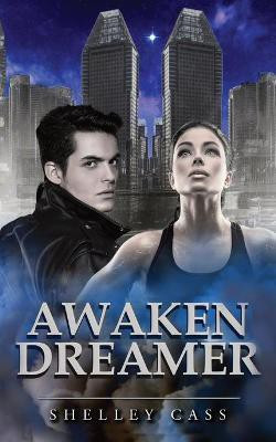 Awaken Dreamer(English, Paperback, Cass Shelley)
