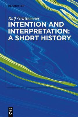 Intention and Interpretation: A Short History(English, Electronic book text, Gruttemeier Ralf)