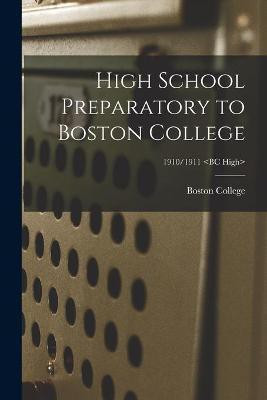 High School Preparatory to Boston College; 1910/1911(English, Paperback, unknown)