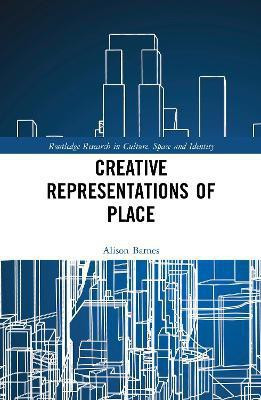 Creative Representations of Place(English, Electronic book text, Barnes Alison)