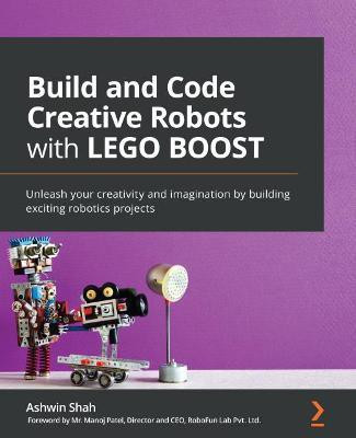 Build and Code Creative Robots with LEGO BOOST(English, Electronic book text, Shah Ashwin)