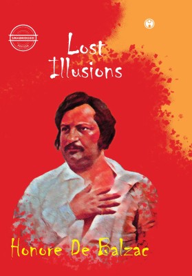 Lost Illusions(Hardcover, Honore De Balzac)