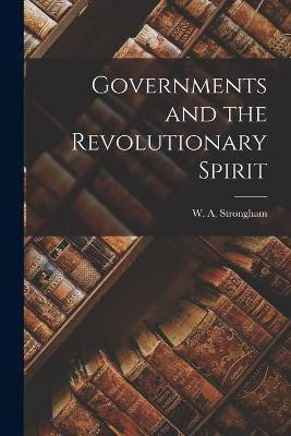 Governments and the Revolutionary Spirit [microform](English, Paperback, unknown)
