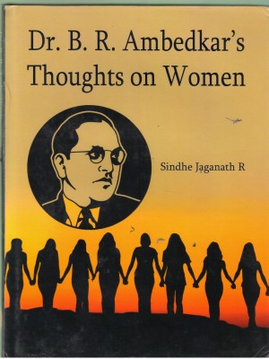 Dr B R Ambedkar Thoughts On Women(Hardcover, Sindhe Jaganath R)