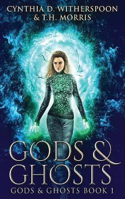 Gods & Ghosts(English, Hardcover, Witherspoon Cynthia D)