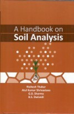 A Handbook on Soil Analysis(Hardcover, Rishikesh Thakur, Atul Kumar Srivastava, G.D. Sharma, B.S. Bwivedi)