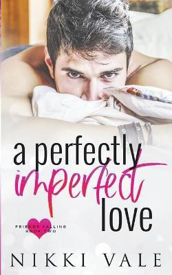 A Perfectly Imperfect Love(English, Paperback, Vale Nikki)