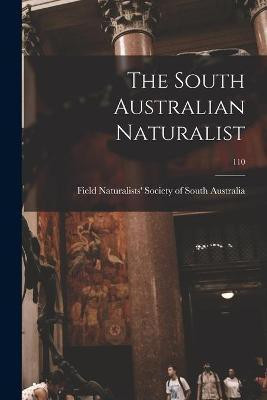The South Australian Naturalist; 110(English, Paperback, unknown)
