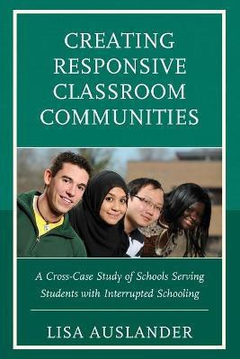 Creating Responsive Classroom Communities(English, Paperback, Auslander Lisa)