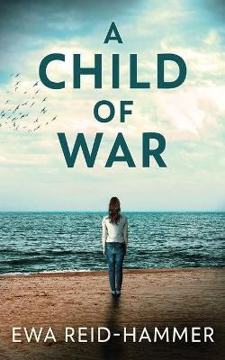 A Child Of War(English, Paperback, Reid-Hammer Ewa)