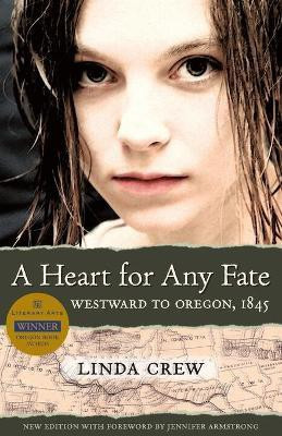 A Heart for Any Fate  - Westward to Oregon, 1845(English, Paperback, Crew Linda)